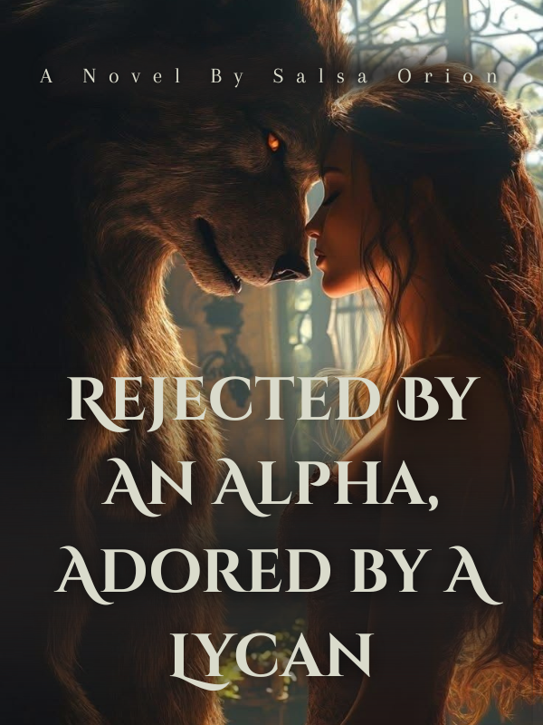 Rejected By An Alpha, Adored By A Lycan